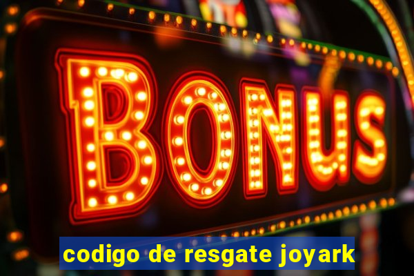 codigo de resgate joyark